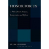 Honor For Us : A Philosophical Analysis Interpretation and Defense - William Lad Sessions