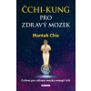 Čchi kung pro zdravý mozek Cvičení pro oživení mozku energií čchi - Chia Mantak Autor