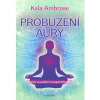 Probuzení aury - Ambrose Kala