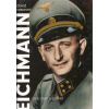Eichmann - Jeho život a zločiny - Cesarani David
