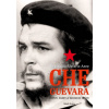 Che Guevara - Život, smrt a zrození mýtu - Reginaldo Ustariz Arze