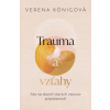Trauma a vzťahy - Verena König