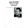 Jan Rychlík - Život a dílo skladatele - Křížek Milan