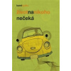 Život na nikoho nečeká - dotlač (Karel Spilko)