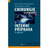 Chirurgie u seniorů a interní příprava k operaci - Robert Gürlich, Vladimír Teplan, Věra Adámková, kolektiv autorů