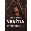 Vražda v předstihu - Václav Bešťák