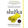 Služka - Tvrdá práce, nízký plat a matčina vůle přežít - Landová Stephanie