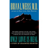 Only Love Is Real: A Story of Soulmates Reunited