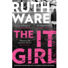 The It Girl: The deliciously dark new thriller from the global bestseller - Ruth Wareová