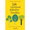 Jak vychovat dobrého člověka - Clarke-Fields Hunter