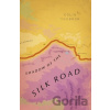 Shadow of the Silk Road - Colin Thubron