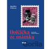 Holčička ze známky - Markéta Pilátová, Renáta Fučíková (ilustrátor)