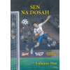 Sen na dosah - Výjimečný příběh chlapce trpícího za fair play - Man Lubomír