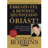 Ébreszd fel a benned szunnyadó óriást!