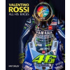 Valentino Rossi : All His Races - Mat Oxley
