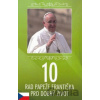 10 rad papeže Františka pro dobrý život - Jorge Mario Bergoglio – pápež František