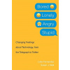 Bored, Lonely, Angry, Stupid - Fernandez, Luke; Matt, Susan J.