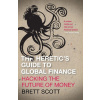 The Heretic's Guide to Global Finance