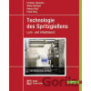 Technologie des Spritzgießens - Christian Hopmann, Walter Michaeli, Helmut Greif, Frank Ehrig