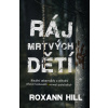 Ráj mrtvých dětí - Roxann Hill