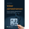 Výber zamestnancov Právne úskalia obsadzovania pracovných miest - Žuľová Jana