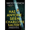 Has Anyone Seen Charlotte Salter - Nicci French