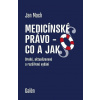 Medicínské právo - Co a jak (Jan Mach)
