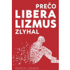 Prečo liberalizmus zlyhal