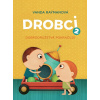 Drobci 2. Dobrodružstvá pokračujú. | Vanda Raýmanová, Juraj Raýman
