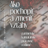 Audiokniha: Ako pochopiť a zmeniť vzťahy