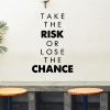 Veselá Stena Samolepka na stenu Take the risk or lose the chance Farba: čierna