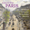 Around Paris: Milhaud, Debussy, Stravinsky, Bartók (CD) (Davide Bandieri, Gyula Stuller, Gerardo Vila)