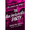 The Bachelorette Party - Carissa Ann Lynch