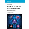 Funkční poruchy kloubů končetin diagnostika a léčba 2 doplněné vydání - Rychlíková Eva