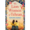 The Lion Women of Tehran - Marjan Kamali, Simon & Schuster Ltd