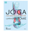 Jóga z pohledu anatomie - Ann Swansonová