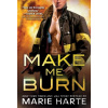 Make Me Burn - Marie Harte
