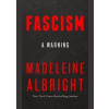 Fascism : A Warning - Madeleine Albright, William Collins