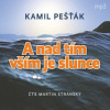 Pešťák Kamil - A nad tím vším je slunce / Mp3 [CD]