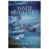 Wade McClusky and the Battle of Midway