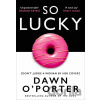 So Lucky - Dawn O'Porter