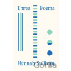 Three Poems - Hannah Sullivan