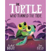 The Turtle Who Turned the Tide - Rachel Bright, Hachette Children's Group