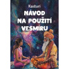 Návod na použití vesmíru - Kasturí