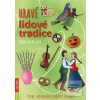 Hravé lidové tradice - Zvyky, za… (Radka Kneblová)