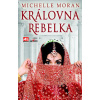 Královna rebelka - Moran Michelle