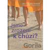 Jsme zrozeni k chůzi? - Jan Tomáš Veselý