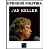 Hybridní politika - Keller Jan