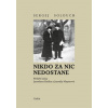 Nikdo za nic nedostane