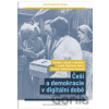 Češi a demokracie v digitální době - Pavel Šaradín, Tomáš Lebeda, Eva Lebedová